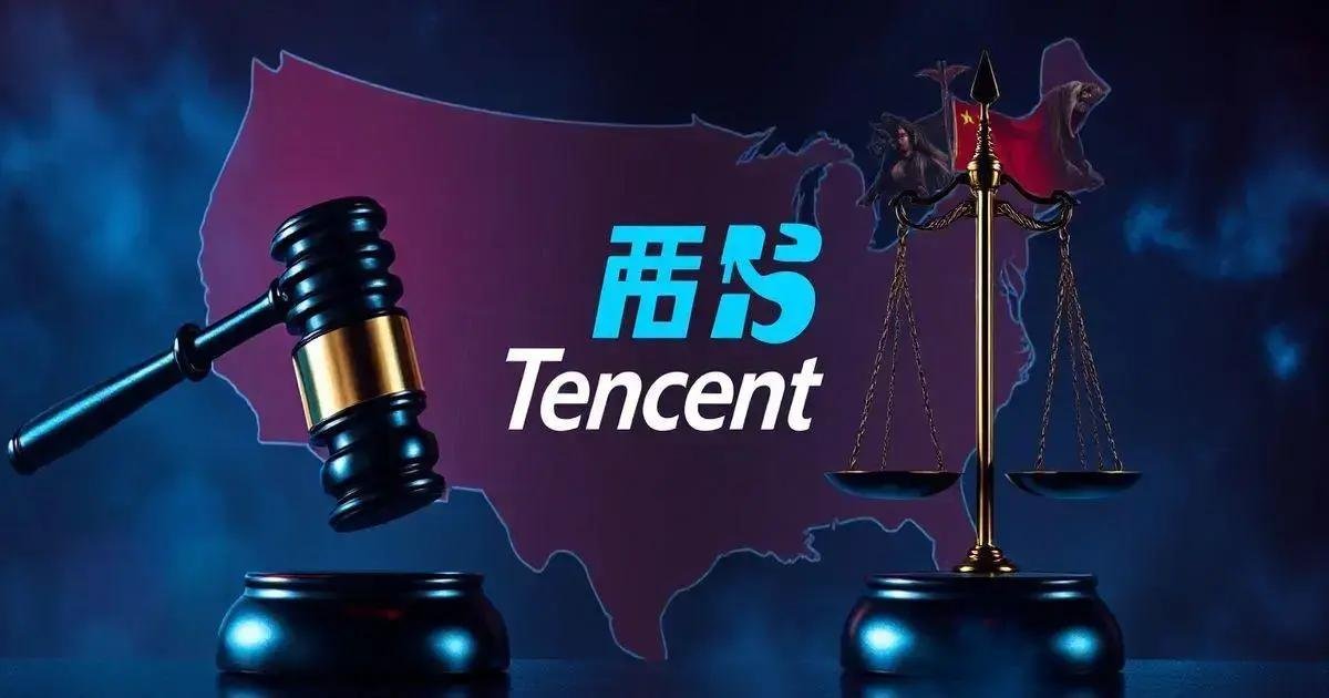 Tencent Pode Processar EUA: Entenda o Motivo