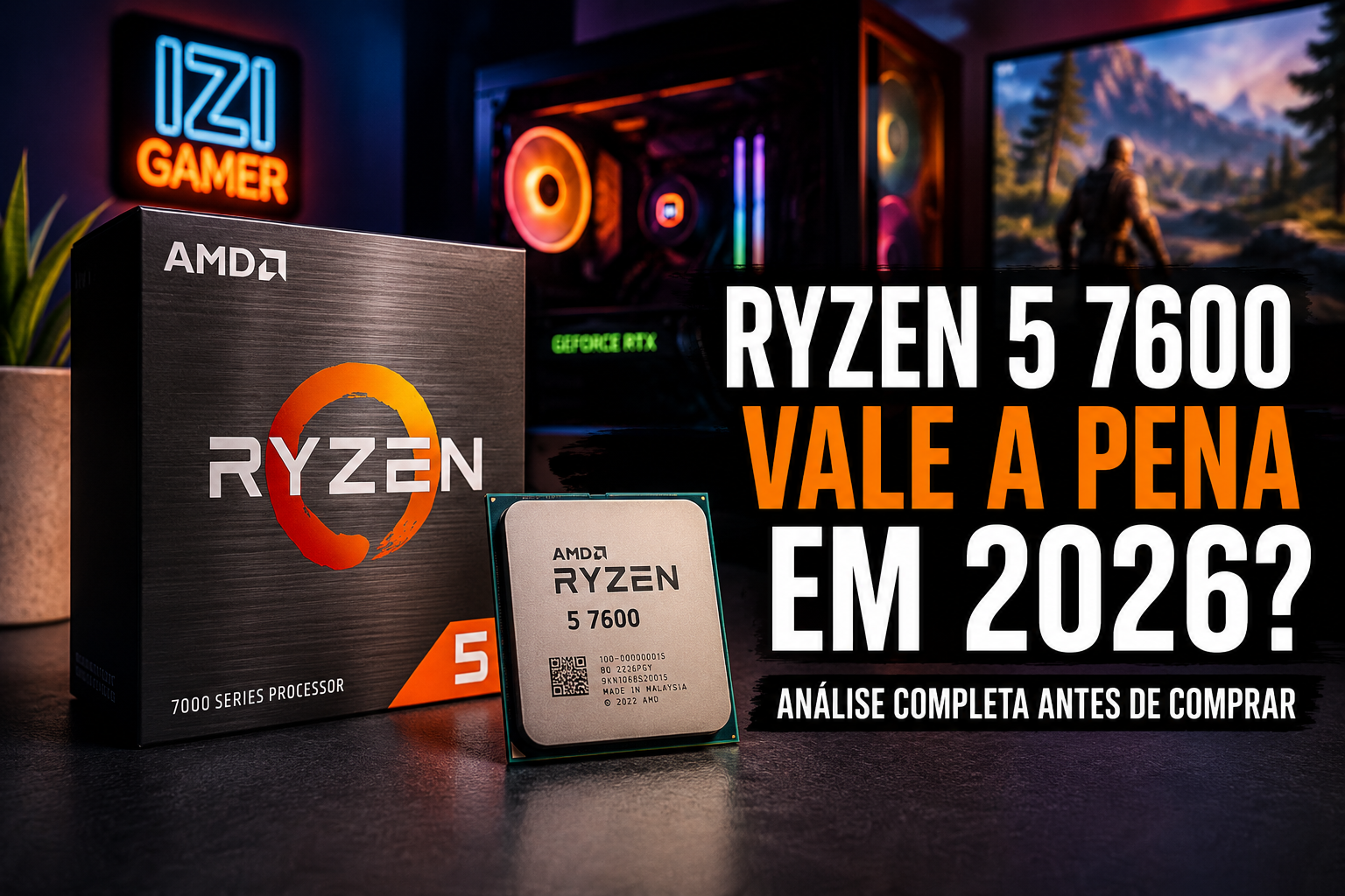 AMD Ryzen 5 7600 em setup gamer, ilustrando análise sobre se o processador vale a pena em 2026